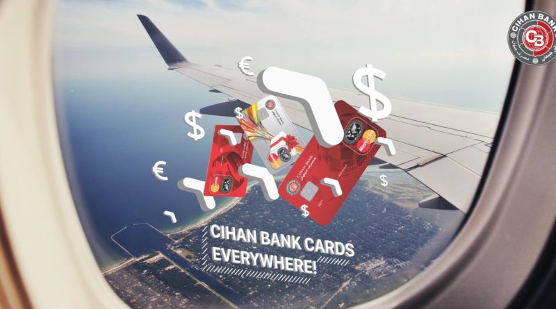 Use Cihan Bank Cards everywhere!